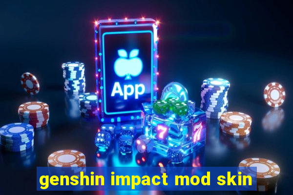 genshin impact mod skin